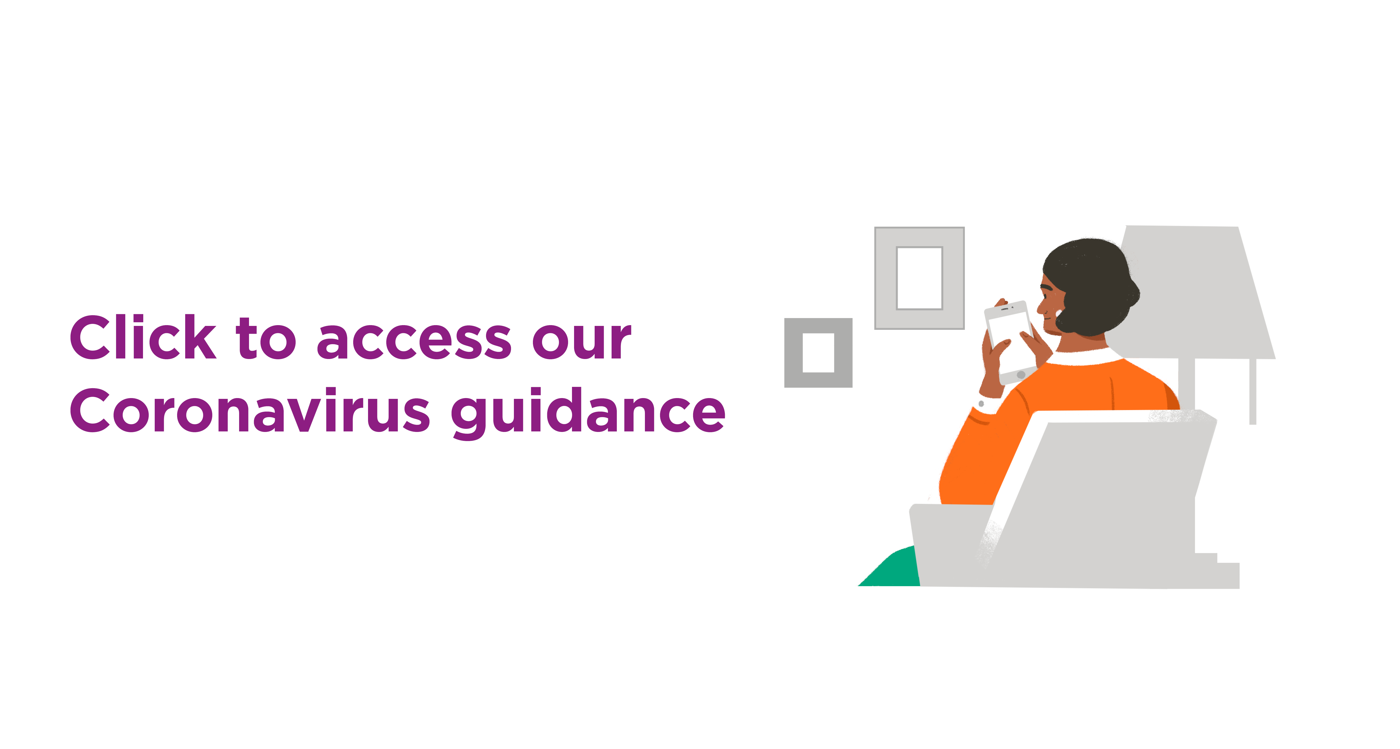 Click to access our Coronavirus guidance