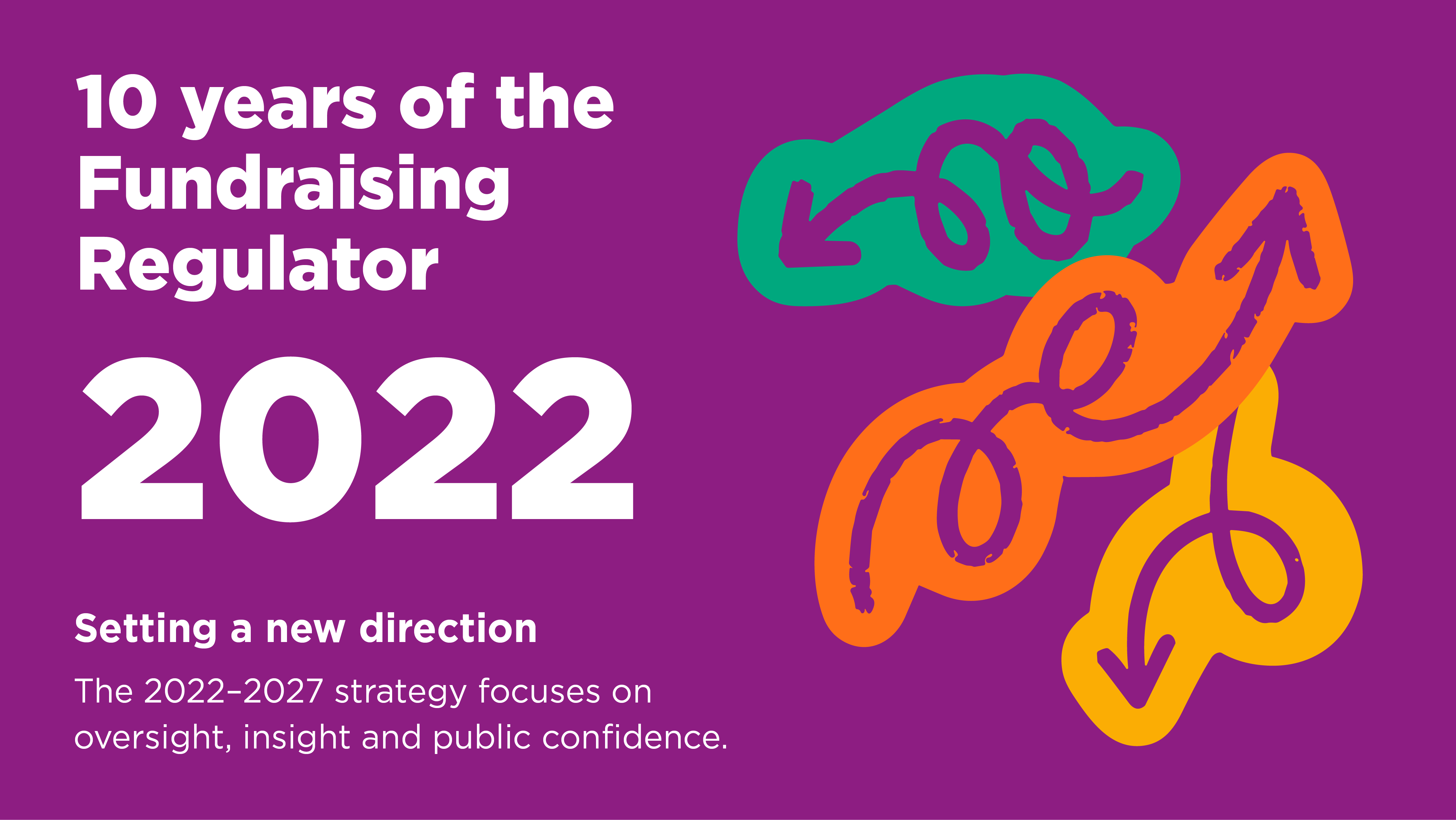 Three cartoon arrows shooting off in different directions. Accompanying text reads: 2022. Setting a new direction. The 2022-2027 strategy focuses on oversight, insight and public confidence. 